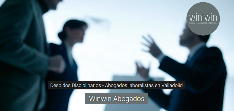 Despidos disciplinarios abogados valladolid