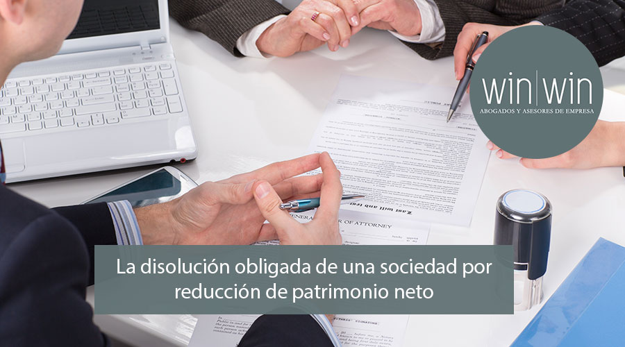 La disolución obligada de una sociedad por reducción de patrimonio neto